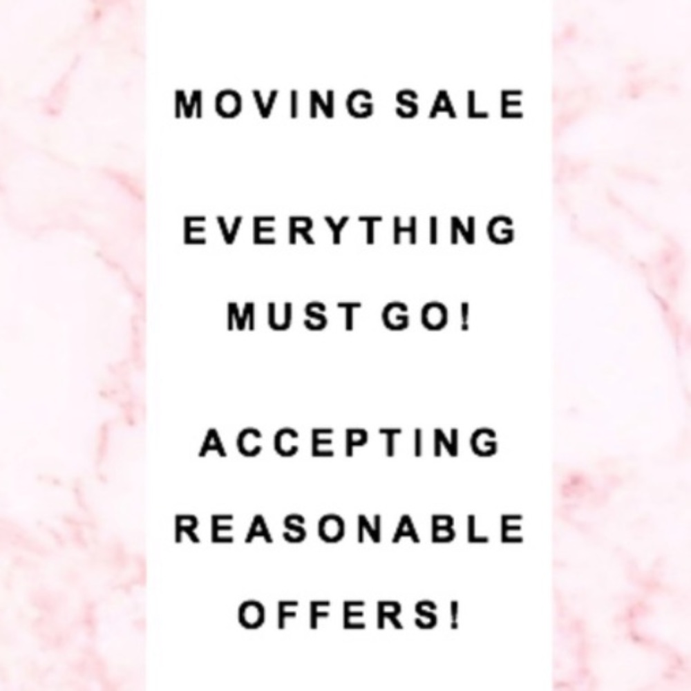 Moving sale. Everything must go!